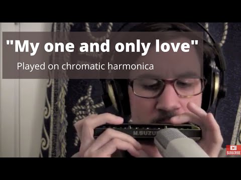 My one and only love - Jazz Chromatic Harmonica Suzuki Sirius