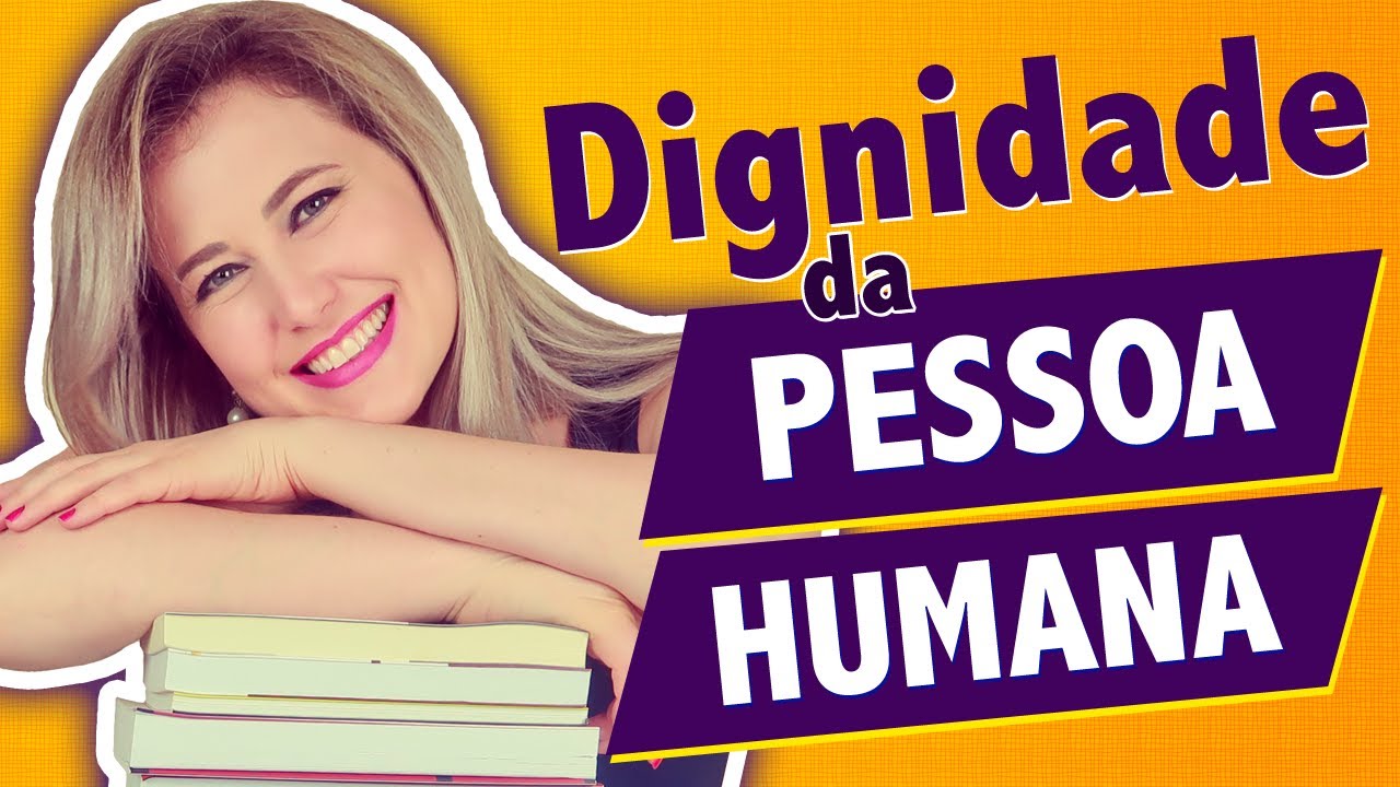 Watch Now Princípio da DIGNIDADE DA PESSOA HUMANA: qual é a importância da dignidade no Direito Princípio da DIGNIDADE DA PESSOA HUMANA: qual é a importância da dignidade no Direito