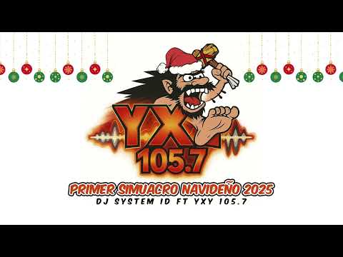 Primer Simulacro Navideño 2025 - DJ System ID (Radio YXY 105 7 FM)