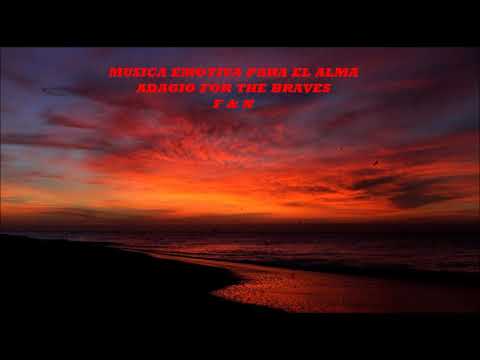 V A -  ADAGIO FOR THE BRAVES  - MUSICA EMOTIVA PARA EL ALMA -  2025 - en ausencia de DIOS