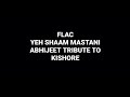 Yeh Shaam Mastani Abhijeet Tribute To Kishore Kumar Hq Audio Old Hindi Flac Song