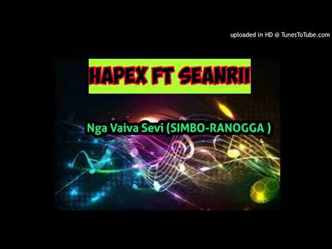 Hapex ft SeanRii - Nga Vaiva Sevi (SIMBO-RANOGGA VIBEZ)