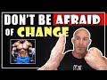 Are You Afraid of Stepping Beyond the Line? Are You Afraid of Change?