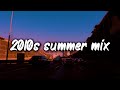 2010s Summer Mix Nostalgia Playlist