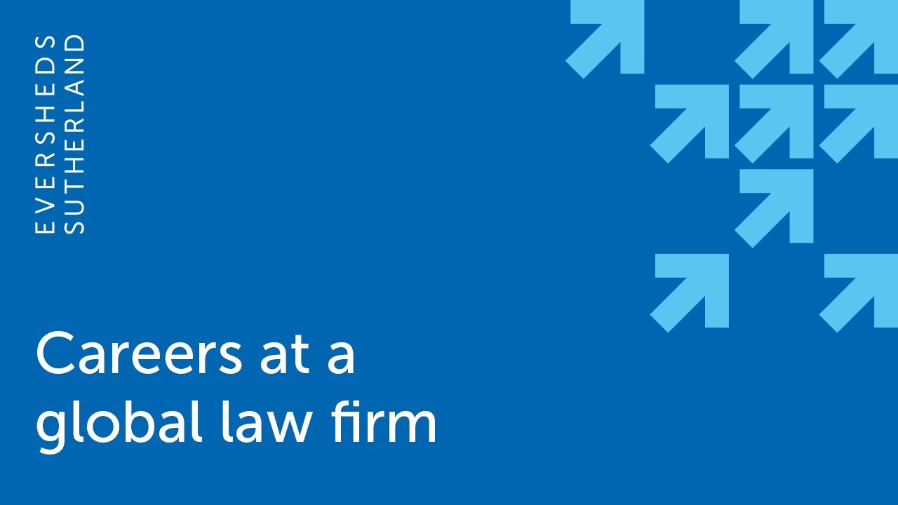Working For A Global Law Firm - Careers at Eversheds Sutherland