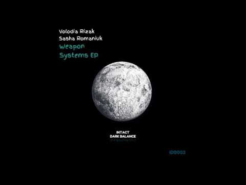 Volodia Rizak,Sasha Romaniuk - Weapon Systems (Original Mix)