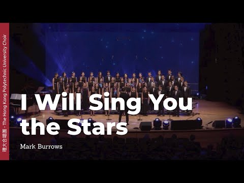 I Will Sing You the Stars - Mark Burrows (PolyU Choir)