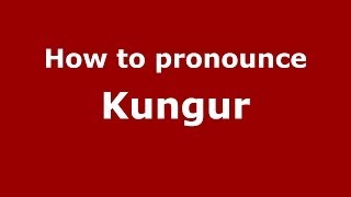 How to pronounce Kungur