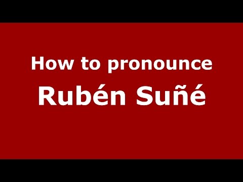How to pronounce Rubén Suñé (Spanish/Argentina) - PronounceNames.com