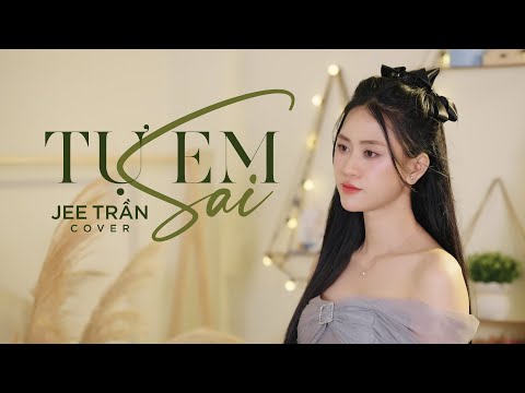 TỰ EM SAI - LINH HƯƠNG LUZ x IC MUSIC | JEE TRẦN COVER | Miên man trong đêm loạn nhịp tim vì ...