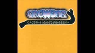 Crowbar - Oh What a Feeling