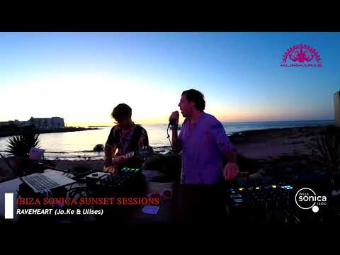 RAVEHEART Jo.Ke & Ulises - Ibiza Sonica Sunset Sessions