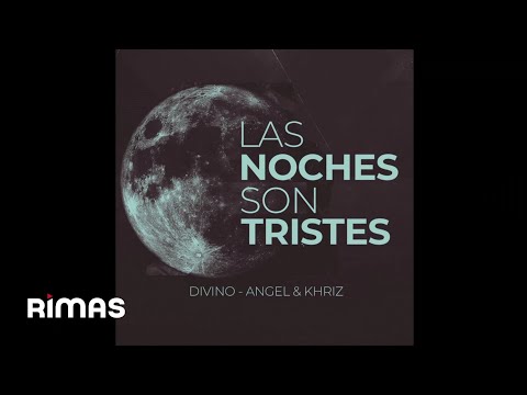 Divino, Gocho, Dandyel, Angel & Khriz, Montana & Mora - Las Noches Son Tristes (Audio Oficial)