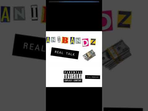 Anibandz - REAL TALK (prod. Angeles)