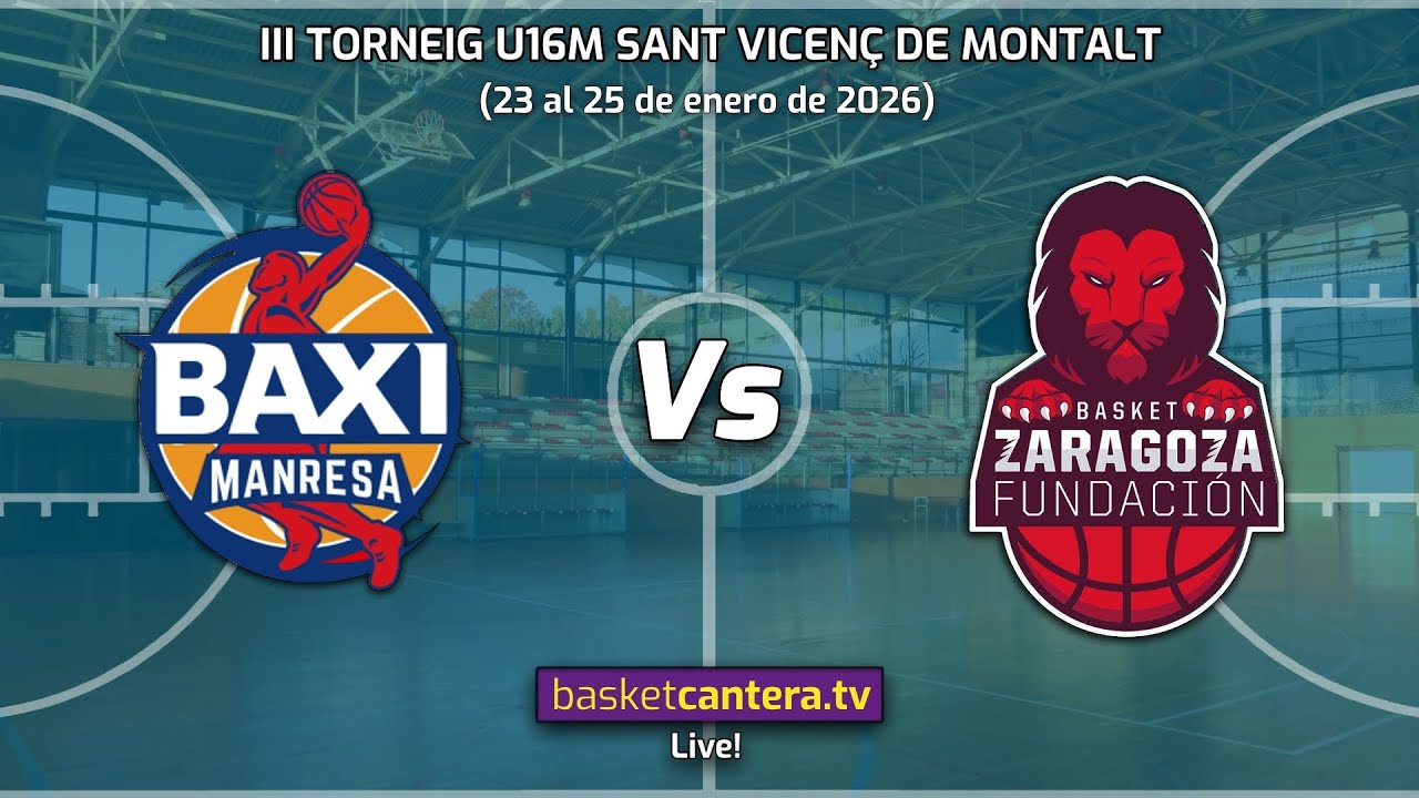 #Directo U16M BASQUET MANRESA vs CASADEMONT ZARAGOZA.- Torneo Cadete de Sant Vicenç de Montalt 2026
