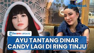 Ayu Aulia Tantang Dinar Candy untuk Tanding Tinju Lagi, Akui Masih Penasaran Kekalahan Lama