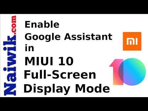 Enable Google Assistant in Miui 10 in Full screen Display Mode on  Xiaomi Redmi phones