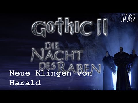 Let's Play Gothic 2: Die Nacht des Raben #062 - Neue Klingen von Harald