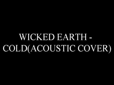 WICKED EARTH - COLD (ACOUSTIC)