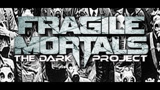 FRAGILE MORTALS - The Dark Project album review feat. DMC/Rob Dukes and Rob Moschetti