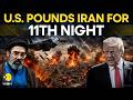 US-Iran War LIVE: Trump Unleashes New Wave Of Strikes | 11 Nights Of Bombing And No End In Sight