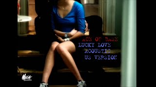 Ace Of Base - Lucky Love (Acoustic) (US Version)