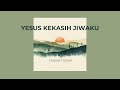 YESUS KEKASIH JIWAKU (COVER) | FILOSOFI TEDUH