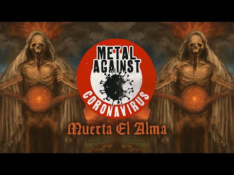 Metal Against Coronavirus - Muerta El Alma (Lyric Video)