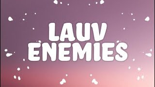 Lauv - Enemies (Lyrics)