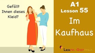 A1 - Lesson 55 | Im Kaufhaus | Buying clothes | Shopping | Learn German