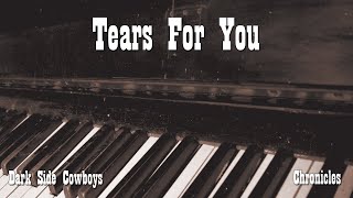 Dark Side Cowboys - Chronicles - Tears For You