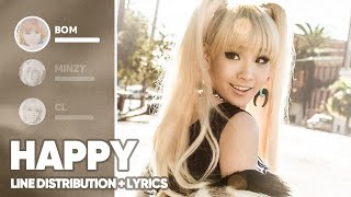 2NE1 - HAPPY (Line Distribution + Lyrics Color Coded) PATREON REQUESTED