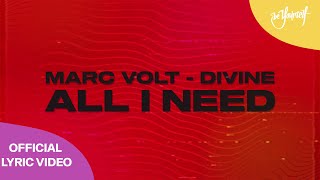 Marc Volt, Divine - All I Need (Official Lyric Video) [Be Yourself Music]
