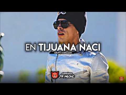 Grupo Codiciado Ft. La Decima Banda - En Tijuana Naci (El NINI) (Corridos 2018)