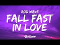 Rod Wave Fall Fast In Love Lyrics