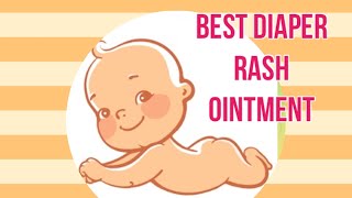 How to choose a good diaper rash ointment? | Best diaper ras