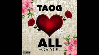 TAOG - All For You (Prod by Hustle Beats)