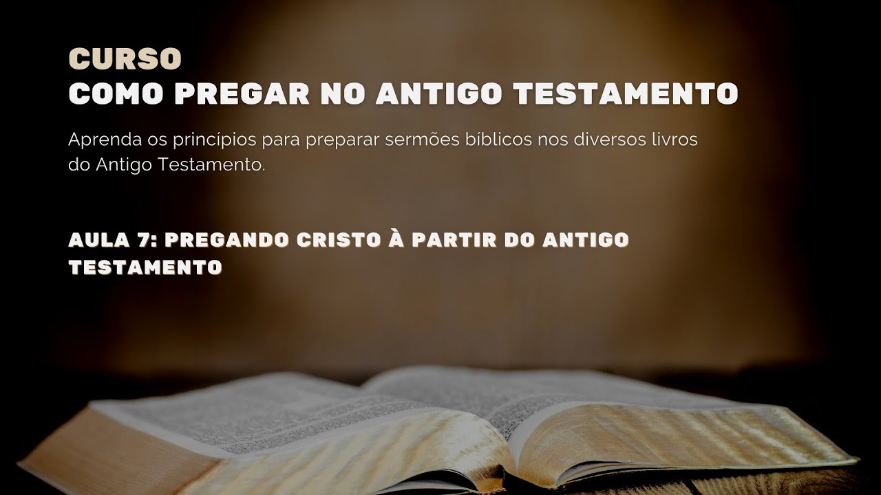 Como Pregar Cristo à partir do Antigo Testamento