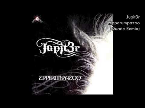 Jupit3r - Zipperumpazoo (Quade Remix)