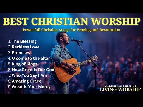 The Blessing | Best Worship Songs Collection 2025 | Powerful Praise & Worship Music