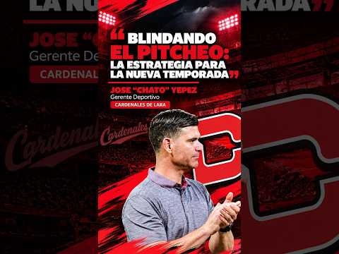 "Blindando el pitcheo: La estrategia para la nueva temporada"Jose "Chato" Yepez | #cardenalesdelara