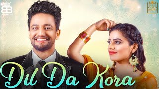 Dil Da Kora (Official Video) Sajjan Adeeb | Latest Songs 2019