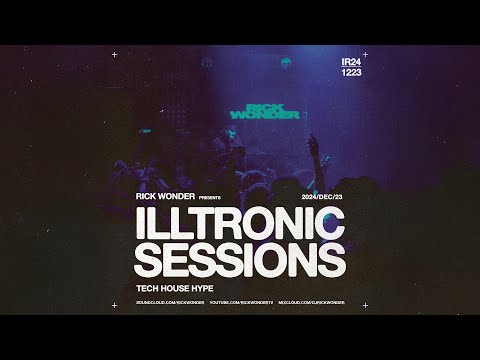 Illtronic Sessions - 24/1223 (Tech House Hype)