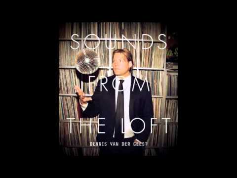 Dennis van der Geest presents Sounds from the Loft