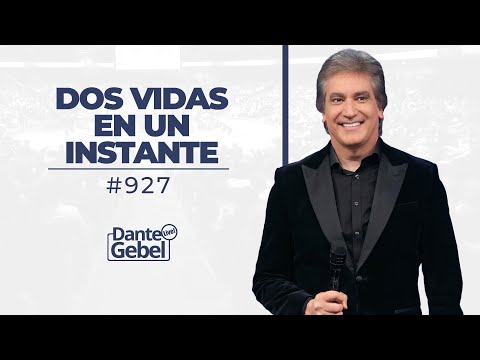 Dante Gebel #927 | Dos vidas en un instante