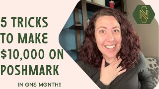 How I Made $10,000 On Poshmark In One Month!! 5 Actions I Took To Increase Sales & Profits!