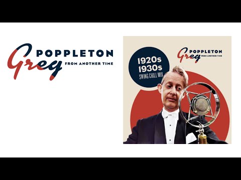 1920s - 1930s Jazz Swing Mix 2. My Blue Heaven, On The Road to Gundagai sung by Greg Poppleton