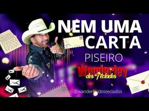 NEM UMA CARTA PRA LEMBRAR  ( NO FORRO PISEIRO)