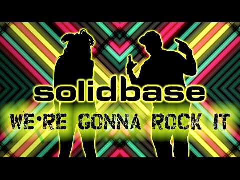 Solid Base - We're Gonna Rock It