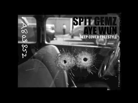 Spit Gemz x Aye Wun - Deep Cover Freestyle